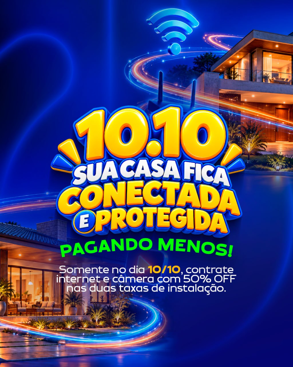 10.10: sua casa conectada e protegida. Somente em 10/10, internet e câmera com 50% de desconto nas duas taxas de instalação.